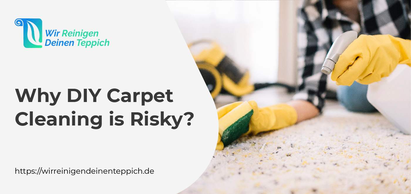 Why DIY Carpet Cleaning is Risky?