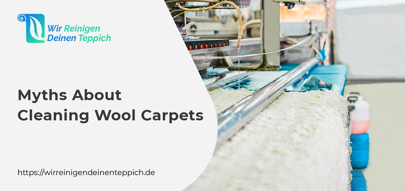 Myths About Cleaning Wool Carpets - Wir Reinigen Deinen Teppich