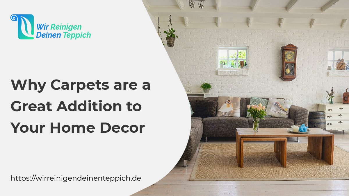 Why Carpets are a Great Addition to Your Home Decor